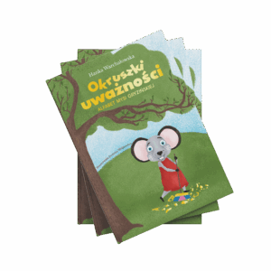 Okruszki uważności. Alfabet Mysi Gryzińskiej